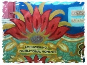 A painting of a flower with the words empowering, inspirational moments on it.